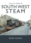 Last Years of South West Steam