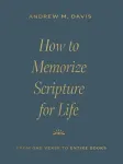 How to Memorize Scripture for Life