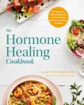 Hormone Healing Cookbook
