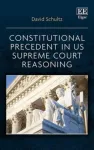 Constitutional Precedent in US Supreme Court Reasoning