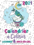 2021 Calendrier a colorier licornes & arcs-en-ciel