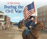 If You Lived During the Civil War