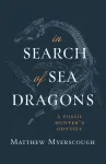 In Search of Sea Dragons
