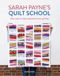 Sarah Payne&rsquo;s Quilt School