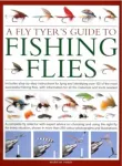 Fly-Tyer's Guide to Making Fishing Flies, Includes step-by-step instructions for tying and identifying over 100 of the most successful fishing flies, with information on all the materials and tools needed