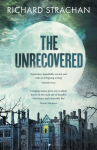Unrecovered, A richly atmospheric gothic tale of madness, war and all-encompassing obsession set in Scotland