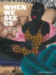 When We See Us, A Century of Black Figuration in Painting