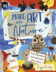 Make Art with Nature, Find Inspiration and Materials From Nature