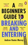 Beginner&rsquo;s Guide to Breaking and Entering