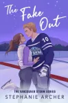 Fake Out, A Fake Dating Hockey Romance (Vancouver Storm Book 2)