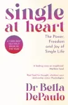 Single at Heart, The Power, Freedom and Joy of Single Life