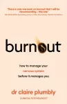 Burnout, An accessible go-to guide on burnout based on the latest scientific understanding of our nervous system from a credentialed psychologist and trauma specialist