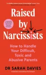 Raised by Narcissists, How to Handle Your Difficult, Toxic and Abusive Parents