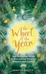 Wheel of the Year, Your Rejuvenating Guide to Connecting with Nature&rsquo;s Seasons and Cycles