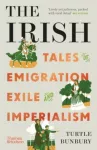 Irish, Tales of Emigration, Exile and Imperialism