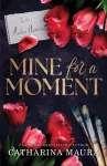 Mine for a Moment, A Billionaire Romance with the Brother's Best Friend from the Author of the Windsors Series