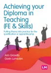 Achieving your Diploma in Teaching (FE & Skills), Putting theory into practice for the qualification or apprenticeship