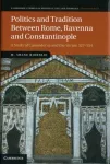 Politics and Tradition Between Rome, Ravenna and Constantinople
