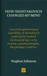 How Shostakovich Changed My Mind