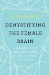 Demystifying The Female Brain