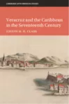 Veracruz and the Caribbean in the Seventeenth Century