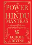 The Power of Hindu Mantras: Echoes of the Divine