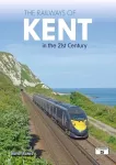 Railways Of Kent In The 21St Century