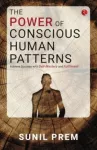 Power of Conscious Human Patterns