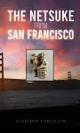 Netsuke from San Francisco