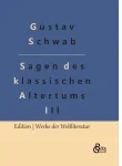 Sagen des klassischen Altertums - Teil 3
