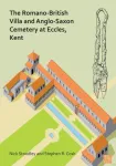 Romano-British Villa and Anglo-Saxon Cemetery at Eccles, Kent