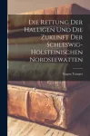 Rettung Der Halligen Und Die Zukunft Der Schleswig-Holsteinischen Nordseewatten