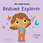 Life&rsquo;s Little Lessons: Bedtime Explorer