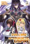 I&rsquo;m the Evil Lord of an Intergalactic Empire! (Light Novel) Vol. 8