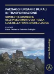 Paesaggi urbani e rurali in trasformazione. Contesti e dinamiche dell&rsquo;insediamento letti alla luce della fonte archeologica