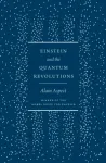 Einstein and the Quantum Revolutions