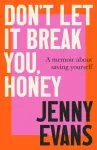 Don't Let it Break You, Honey