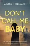 Don&rsquo;t Call Me Baby