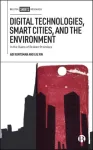 Digital Technologies, Smart Cities, and the Environment