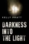 Darkness into the light