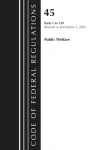 Code of Federal Regulations, TITLE 45 PUBLIC WELFARE 1-139, Revised as of October 1, 2023