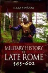 Military History of Late Rome 565&ndash;602