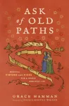 Ask of Old Paths