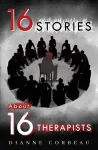 16 Stories About 16 Therapists