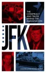 JFK &ndash; The Conspiracy and Truth Behind the Assassination