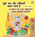 I Love to Eat Fruits and Vegetables (Hindi English Bilingual Books for Kids)