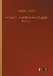 A Guide To the Exhibition of English Medals