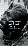 Georg Lukacs and Critical Theory