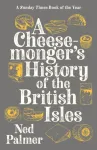 A Cheesemonger's History of The British Isles