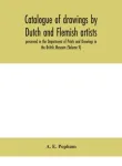 Catalogue of drawings by Dutch and Flemish artists, preserved in the Department of Prints and Drawings in the British Museum (Volume V)